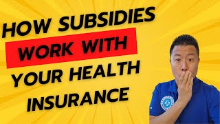 How Do Subsidies Work With My Health Insurance?