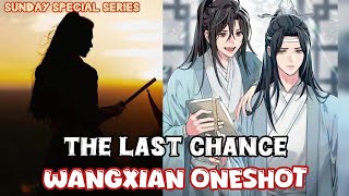 The last chance || wangxian oneshot || Explanation in hindi || sunday special series