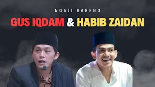 PENGAJIAN GUS IQDAM - BERSAMA HABIB ZAIDAN BIN YAHYA BOYOLALI