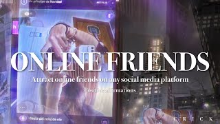 "Online Friends" Attract online friends on any social media platform..♡