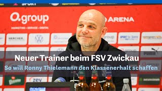 Neuer Trainer beim FSV Zwickau: Schafft Ronny Thielemann den Klassenerhalt?