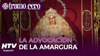 Tramo Cero | Reportaje Advocación Amargura