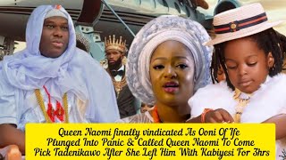 Queen Naomi finally vindicated As Ooni Of Ife Plunged Into Panic Called Naomi To Come Pick Tade