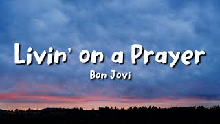 bon jovi - Livin’ on a Prayer (lyrics)