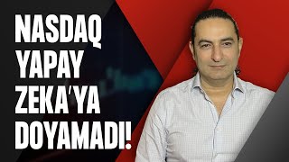 Nasdaq Yapay Zeka’ya Doyamadı!