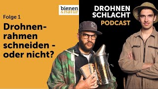 Drohnenschlacht #1: Drohenrahmen schneiden - oder nicht? | bienen&natur Podcast