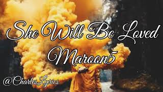 Maroon5 - She Will Be Loved  (lyrics)