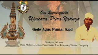 PITRA YADNYA( Gede Agus Punie,s.pd ) tgl15 Juli 2024