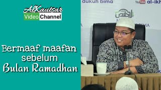 Hukum maaf maafan sebelum bulan suci Ramadhan | ustadz firanda andirja