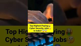 Top Hihest Paying Cybersecurity Jobs In India || #shorts #viral #cybersecurity