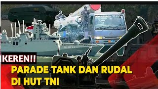 MANTAB!! PARADE ALUTSISTA TANK HINGGA RUDAL DI HUT ke-79 TNI