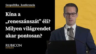 Kína a „reneszánszát” éli? Milyen világrendet akar pontosan? - Geopolitika konferencia