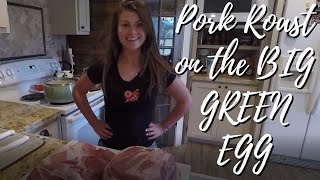 Cooking Pork roast on the BIG GREEN EGG