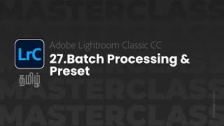 Lightroom Master Class in Tamil #27 - Batch Processing & Preset