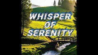 Whisper Of Serenity