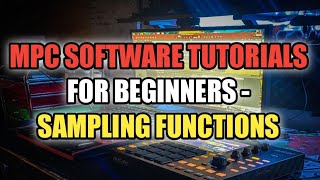 MPC Software Tutorials - Sampling Functions - MPC Tips And Tricks