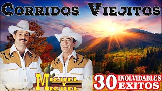 Miguel Y Miguel Sus Mejores Exitos - Corridos Viejitos Pesados