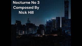 Nocturne No 3 In B Major Composed By Nick Hill