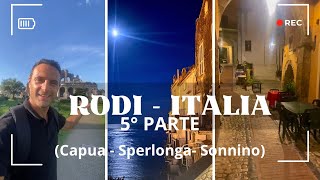 Rodi - Italia 5° parte. (Capua Antica - Sperlonga - Sonnino).