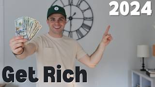 Here’s what I would do NOW to actually get rich in 2024.