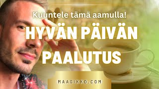 Hyvän päivän paalutus – Aamumeditaatio aamukahvin seuraksi!💥