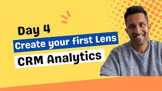 CRM Analytics Free Training (Day 4) - Create and Explore Lens in CRM Analytics