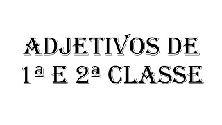 Curso de Grego -Aula 06 - Adjetivos de Primeira e Segunda Classe