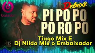 REMIX PEDRINHA MORAES PI PO PO PO RO PO Tiago Mix E Dj Nildo Mix o Embaixador 2024