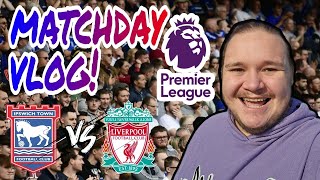 Ipswich 0-2 Liverpool Premier League Matchday Vlog!