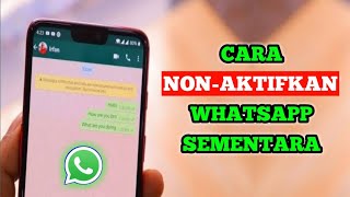 Cara Menonaktifkan Whatsapp Sementara biar gak terganggu