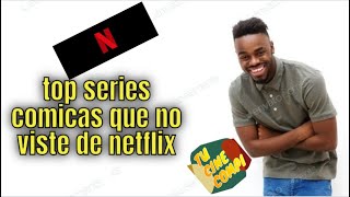 TOP 2020 DE SERIES DE NETFLIX QUE SEGURO NO VISTE DE COMEDIA