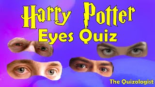 Identify the Harry Potter characters' eyes quiz