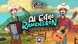 Los Dos Carnales- Al Estilo Rancheron (Vídeo Oficial)