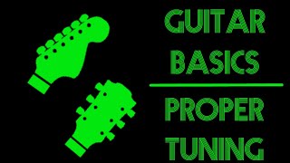 How To Properly Tune A Guitar | Guitar Basics