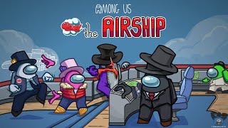 Among us infiltrating the airship 10 minutes