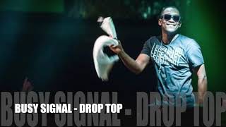 Busy Signal - Drop Top [Soca 2018] Official Audio