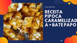 Live | Pipoca Caramelizada + Bate Papo