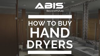 ABIS - Top 5 Tips How to Choose the Right Hand Dryer for Your Business