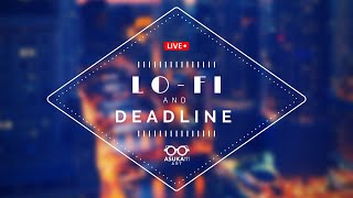 Lo-fi & deadline | งานจะเดินเมื่อถึงเวลานอน