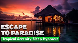 Tropical Serenity: Deep Sleep Hypnosis With Progressive Muscle Relaxation