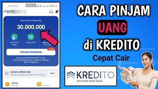 Cara Pinjam Uang di Kredito Terbaru | Cara Daftar Aplikasi Kredito Pinjaman Online | KREDITO