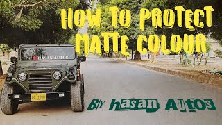 How to protect matte colour by Hasan Autos