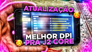 MELHOR SENSIBILIDADE E DPI PARA J2 CORE DEPOIS DA ATUALIZAÇÃO FREE FIRE 😍