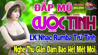 Đắp Mộ Cuộc Tình,Đôi Mắt Người Xưa- LK Rumba Trữ Tình Hải Ngoại HAY NHẤT HIỆN NAY Nghe Êm Tai Dễ Ngủ