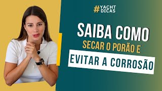 COMO SECAR O PORÃO E EVITAR A CORROSÃO - #49 | YachtDicas