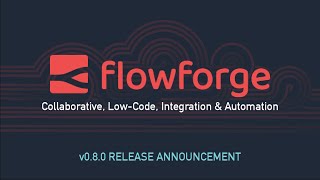 FlowForge - v0.8.0 Release Announcement