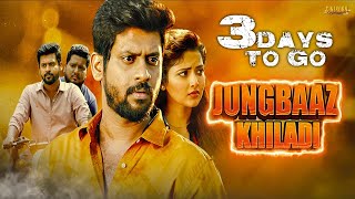 Jungbaaz Khiladi (Nenjamundu Nermaiyundu Odu Raja) - Teaser | Hindi Dubbed | 3 Days To Go