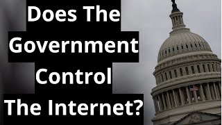 Does The Government Control The Internet?