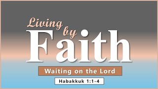 Habakkuk 1:1-4 - Waiting on the Lord // with Felix Fernandez