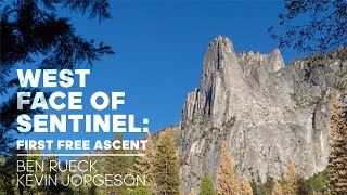 The West Face of Sentinel | First Free Ascent | Kevin Jorgeson & Ben Rueck